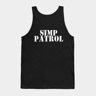 SIMP PATROL - Simp Design Funny Tiktok Twitch Tank Top